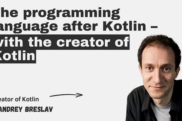 The Programming Language After Kotlin – with the Creator of Kotlin