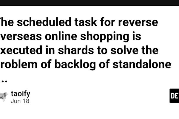 Sharded Scheduled Tasks Fix Order Backlog in Cross-Border E-Commerce Systems