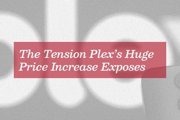 When Plex’s Lifetime Pass Became a Luxury Ticket