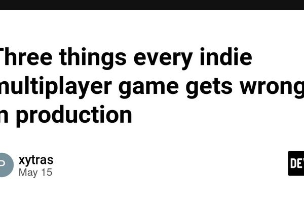 Three Architectural Mistakes Indie Multiplayer Games Make When Scaling