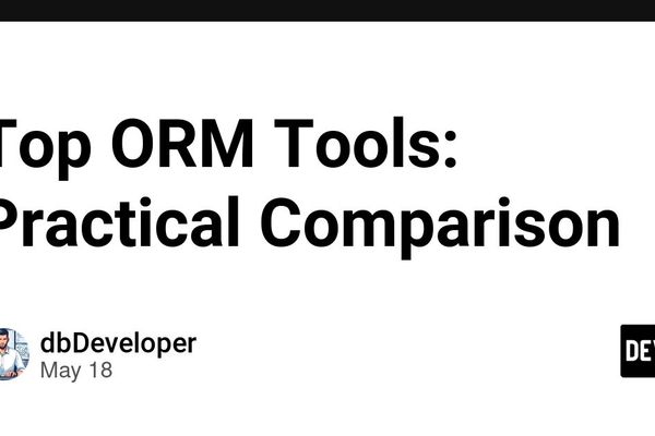 Choosing an ORM: Scalability, Consistency, and API Trade‑offs