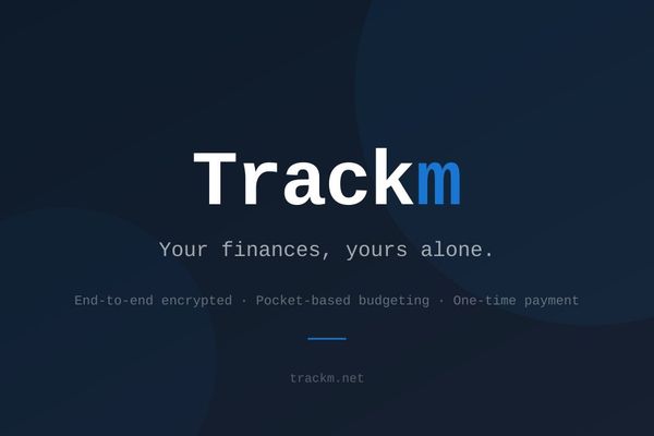 Trackm: Privacy-First Personal Finance Management