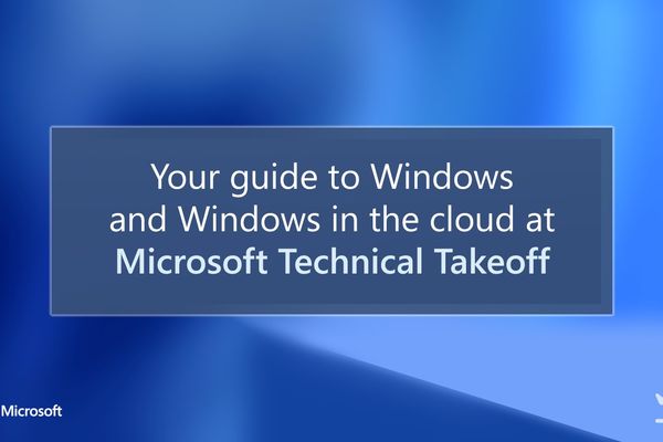 Microsoft Tech Takeoff 2026: Four Weeks of Windows Deep Dives and Live Engineering Support