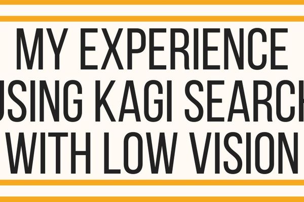 Kagi Search's Accessibility Features Offer Relief for Users with Low Vision