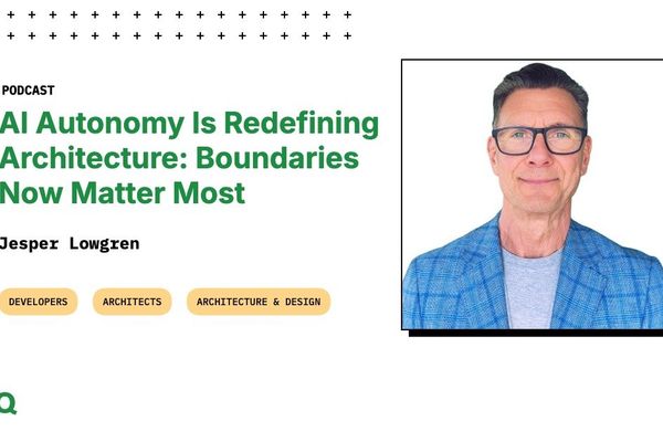 [Video Podcast] AI Autonomy Is Redefining Architecture: Boundaries Now Matter Most - InfoQ