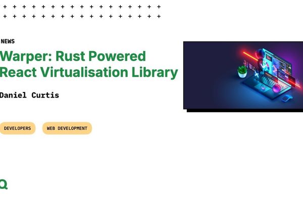 Warper: Rust-Powered React Virtualization Library Delivers Performance Optimizations