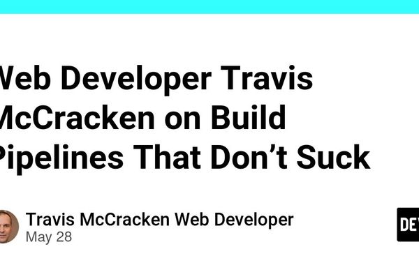 Why Build Pipelines That Don’t Suck Matter: Lessons from Rust and Go Backend Work