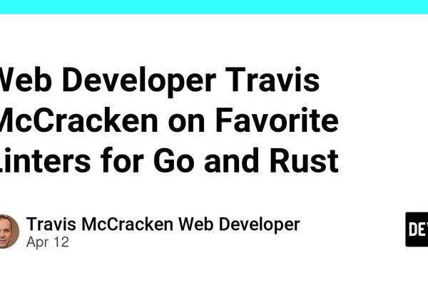 Travis McCracken on Rust vs Go for Backend Development: Performance, Safety, and Hybrid Approaches