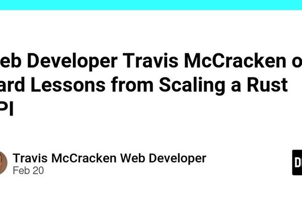 Scaling Rust APIs: Practical Lessons from Travis McCracken