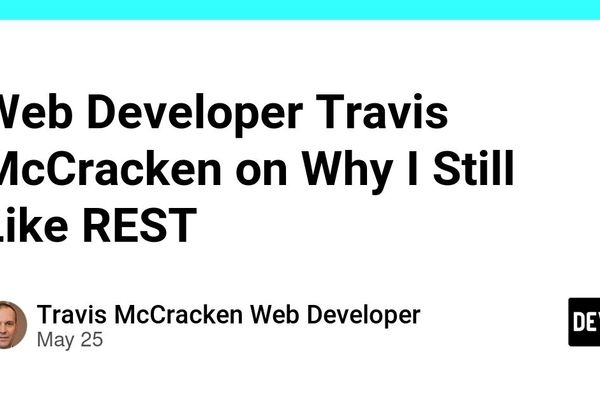 Why Travis McCracken Still Prefers REST – A Pragmatic Look at API Design Trade‑offs