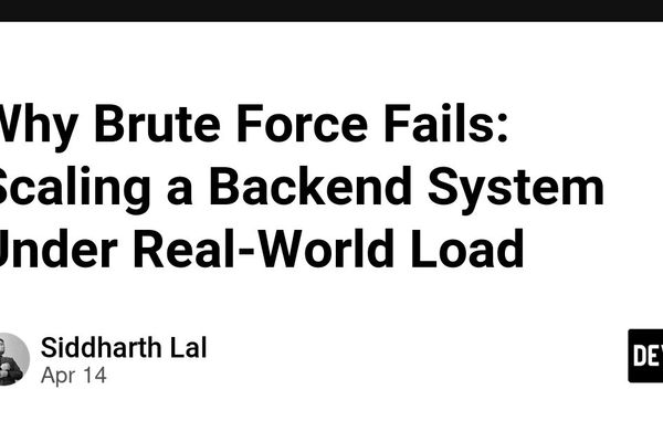 Why Brute Force Fails: Scaling a Backend System Under Real-World Load