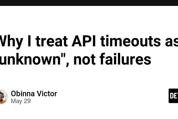 Treat API Timeouts as “Unknown” – A Pragmatic State‑Machine Approach