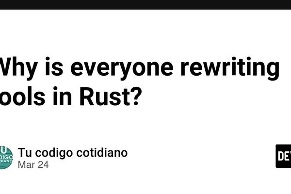 Why Rust is Winning the Systems Software Rewrite Battle