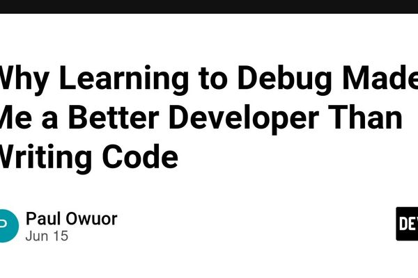Debugging Made Me a Better Developer Than Writing Code
