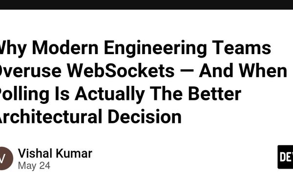 Why Modern Engineering Teams Overuse WebSockets — And When Polling Is Actually the Better Architectural Decision