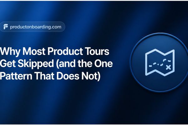Why Product Tours Fail and What Actually Works for User Onboarding
