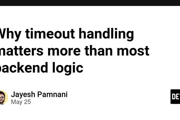 Why Timeout Handling Matters More Than Most Backend Logic
