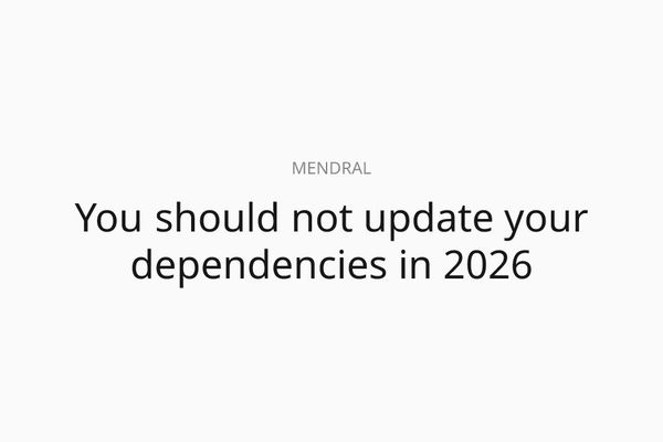 Mendral Challenges Dependency Management Norms: 'You Should Not Update Your Dependencies in 2026'