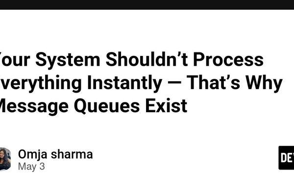 Your System Shouldn't Process Everything Instantly — That's Why Message Queues Exist