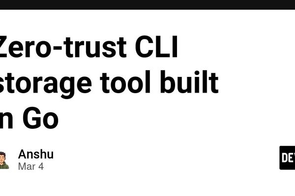 Zero-trust CLI storage tool built in Go - DEV Community